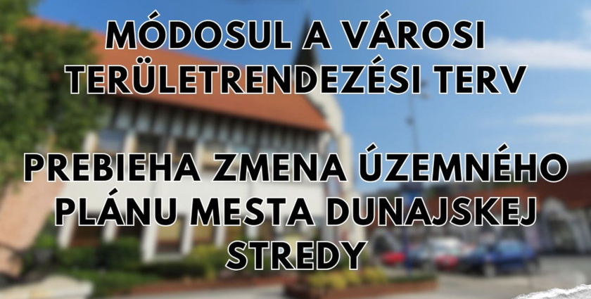 Prebieha zmena územného plánu mesta Dunajskej Stredy