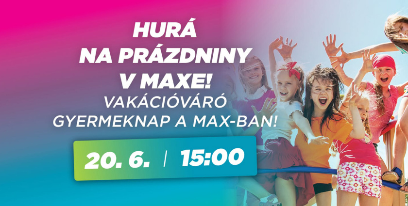 Hurá na prázdniny v MAXe! 