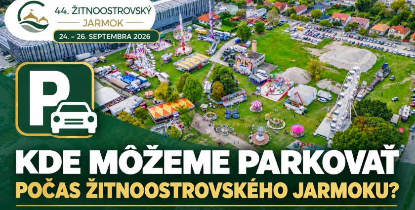 Jarmočné informácie: Kde môžeme parkovať počas 44. Žitnoostrovského jarmoku?